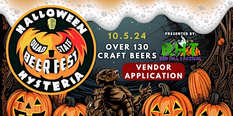 Quad State Beer Fest: Halloween Hysteria 2024 Vendor APPLICATION