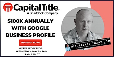 Imagen principal de $100K Annually with Google Business Profile | Capital Title