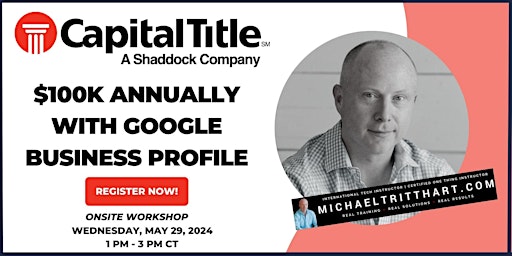 $100K Annually with Google Business Profile | Capital Title primary image