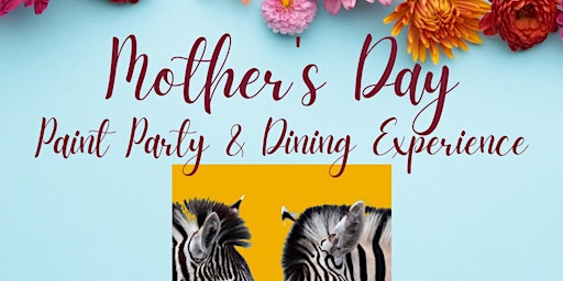 Image principale de Mothers Day Three course Dinner and paint party