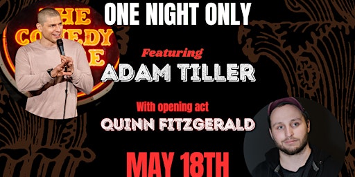 Imagem principal do evento Adam Tiller Comedy Show - Opening Act will be Quinn Fitzgerald