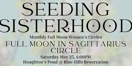 Seeding Sisterhood May Full Moon Circle