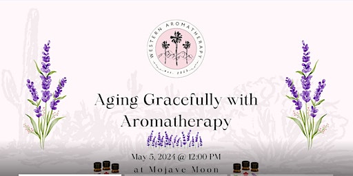 Hauptbild für Learn how to embrace the natural aging process with the help of aromatherap