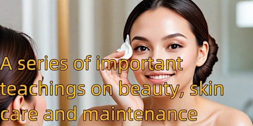 Immagine principale di A series of important teachings on beauty, skin care and maintenance 