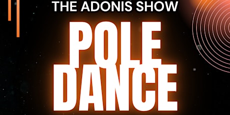 The Adonis Show Pole Training Intensive and Dance Party