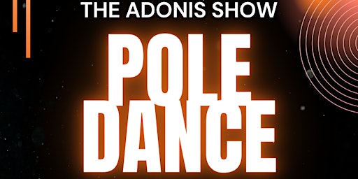 The Adonis Show Pole Training Intensive and Dance Party primary image