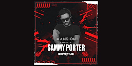 Mansion Mallorca presents Sammy Porter - Saturday 11/05