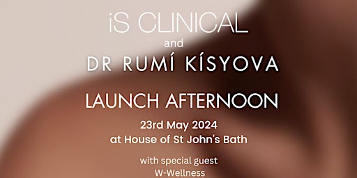 iS Clinical and Dr Rumi Kisyova Launch Afternoon primary image