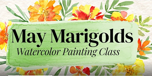 Image principale de Cinco de Mayo - Calendula - Watercolor Paint Lesson!