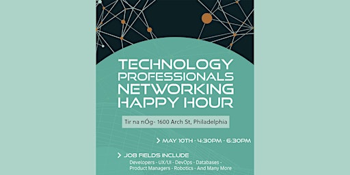 Hauptbild für Technology Professionals Networking Happy Hour at Tir Na Nog