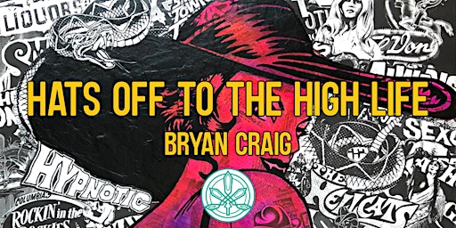 "Hats Off To The High Life" Opening Reception- Bryan Craig primary image