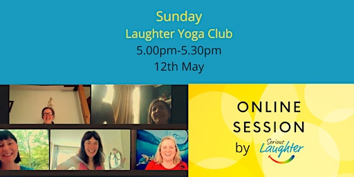 5pm  Sunday Serious Laughter Club - Laughter Yoga ON ZOOM primary image