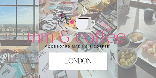 Imagem principal do evento Moodboard Making & Coffee☕️ - LONDON