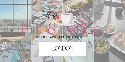 Hauptbild für Moodboard Making & Coffee☕️ - LONDON