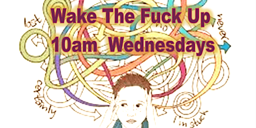Wake The Fuck Up to all possibilities primary image