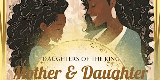 Imagem principal do evento Daughters of the King Mother Daughter Tea