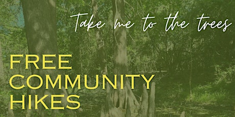 Take me to the trees (free community hike)