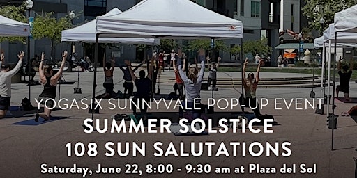 Primaire afbeelding van YogaSix Sunnyvale's Summer Solstice 108 Sun Salutations FREE Event