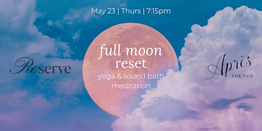 Primaire afbeelding van Full Moon Reset at Reserve Padel - Breathwork | Yoga | Sound Bath Meditation