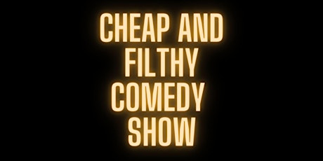 Cheap and Filthy Comedy Show | Comedy Show