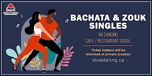 Primaire afbeelding van Bachata & Zouk Singles Ottawa |  Slow Dating Introductions: No dancing