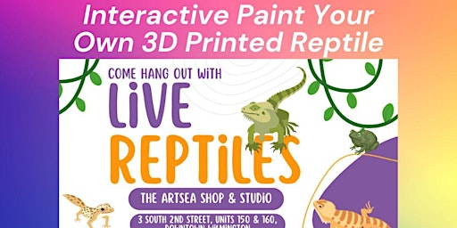 Imagem principal do evento Interactive Paint Your Own 3D Printed Reptile