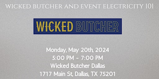 Imagem principal do evento Wicked Butcher and Event Electricity 101