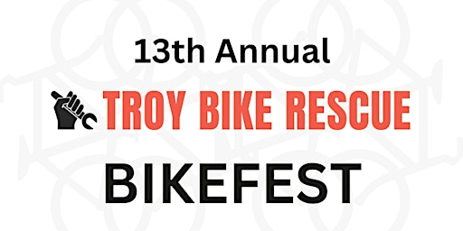 Bikefest 2024 (by Troy Bike Rescue) primary image