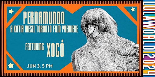 Imagen principal de Pernamundo By Katia Mesel, Toronto Film Premiere feat. XOCÔ