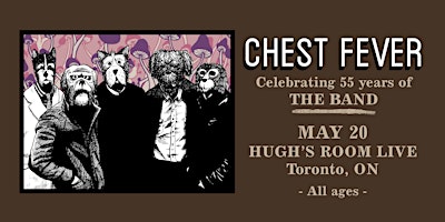 Immagine principale di Chest Fever - Celebrating 55 Years of The Band at Hugh's Room Live May 20 