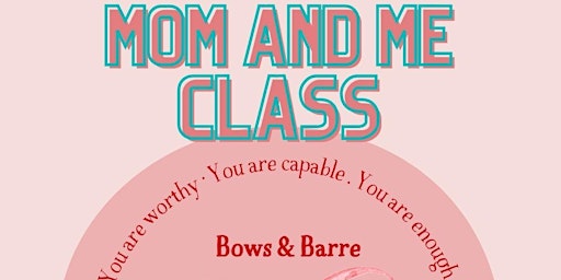 Primaire afbeelding van 5/11 Saturday { Mom + Me} Barre & Bows 10am-Kim