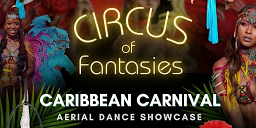 Imagem principal do evento Circus of Fantasies Caribbean Carnival