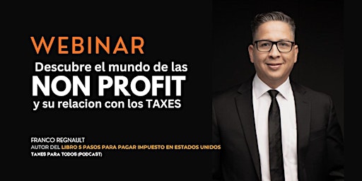 Hauptbild für Webinar Entendiendo Taxes para Todos Edicion NonProfit con @FrancoRegnault.