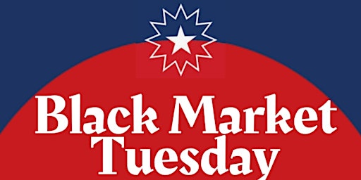 Hauptbild für Black Market Tuesday- Juneteenth Edition