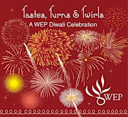 Tastes, Turns & Twirls, a WEP Diwali Celebration! primary image