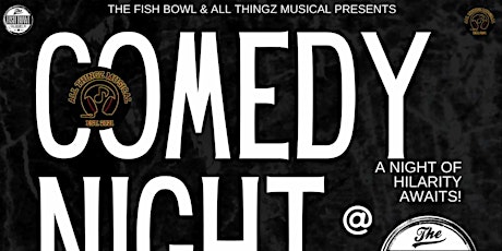 All Thingz Musical And The Fish Bowl Comedy Show