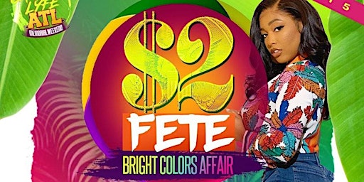 EVENT #4 $2 FETE - BRIGHT COLORS ATLANTA CARNIVAL WEEKEND primary image