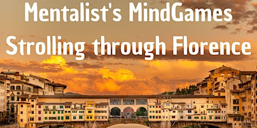 Mentalist's Mindgames: Strolling through Florence