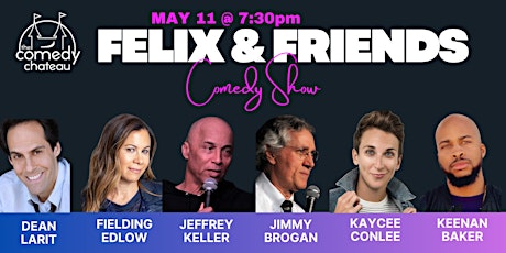Felix and Friends at the Comedy Chateau (5/11)
