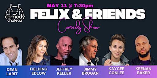 Felix and Friends at the Comedy Chateau (5/11) primary image