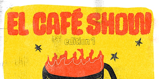 EL Cafe Show: Edition 1 primary image