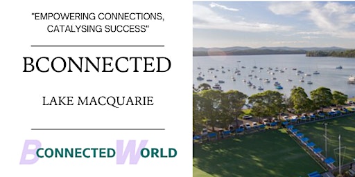 Imagem principal do evento Bconnected Lake Macquarie Lunch