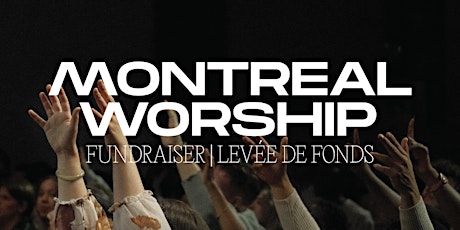 Montreal Worship: Fundraiser • Levée de fonds