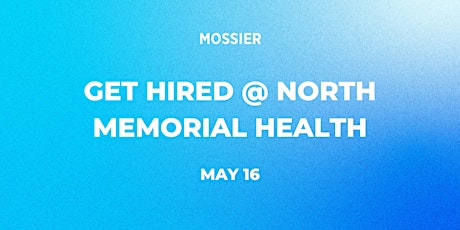 Get Hired @ North Memorial Health