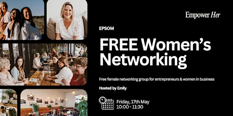 Imagen principal de Epsom - Empower Her Networking - FREE Women's Business Networking May