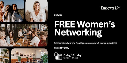 Epsom - Empower Her Networking - FREE Women's Business Networking May primary image