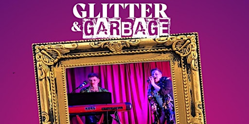 Imagem principal do evento Glitter & Garbage