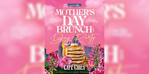 Image principale de MOTHER'S DAY BRUNCH +  DAY PARTY