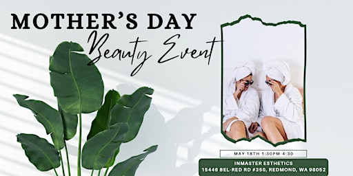 FREE - Mother's day and Anniversary Beauty Party primary image