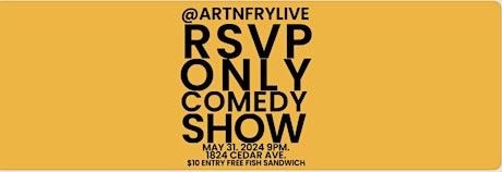 @artnfrylive : RSVP ONLY COMEDY SHOW